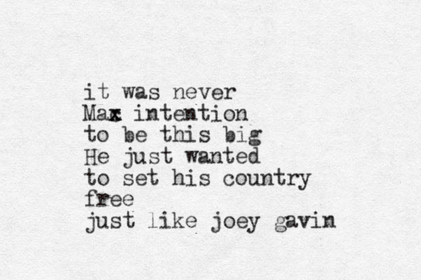 it was never Mac x x intention to be this big He just wanted to set his country free just like joey gavin