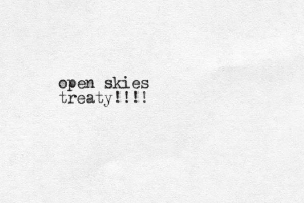 open skies treaty!!!!