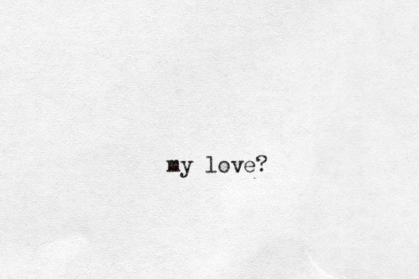 my love? 