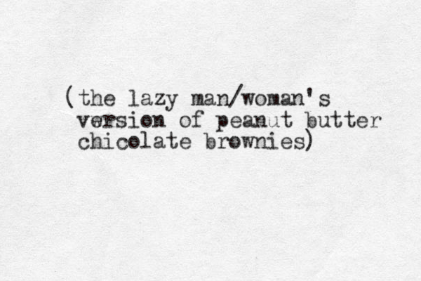 (the lazy man/woman's vwr e sion of peanut butter chicolate brownies)