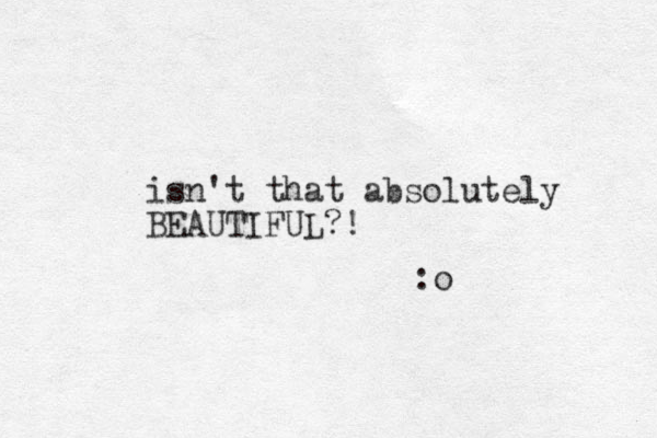 isn't that absolutely BEAUTIFUL?! :o