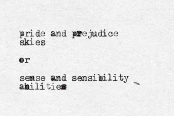 pride and prejudice skies or sense and sensibility an bilities
