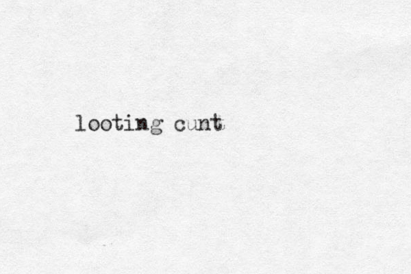 looting cunt