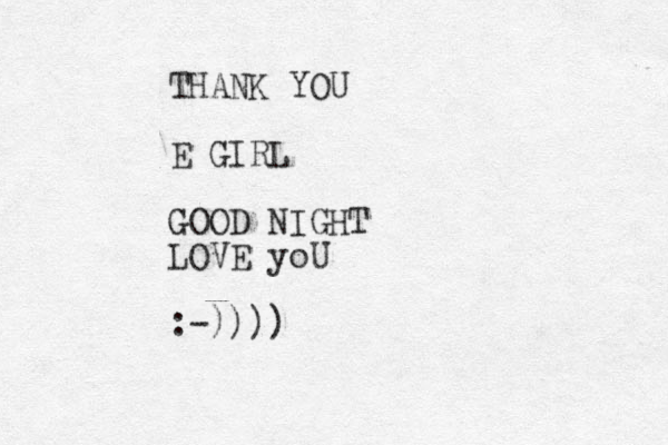 THANK YOU E GIRL GOOD NIGHT LOVE yoU :-))))