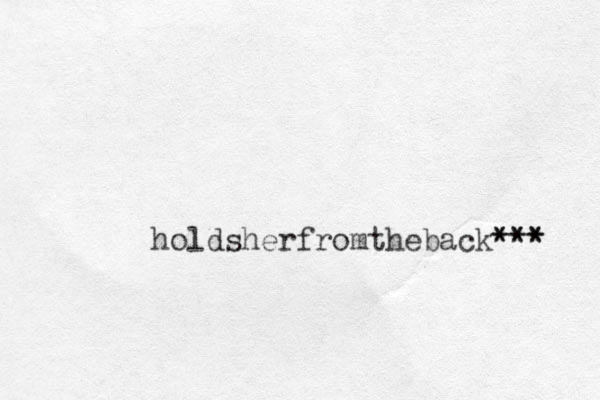 holdsherfromtheback* *** ** 