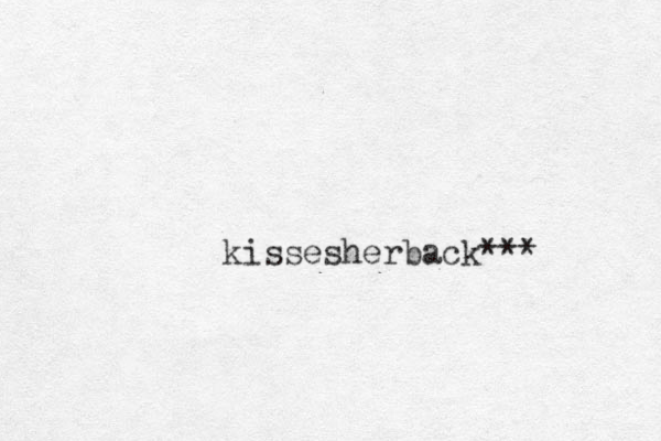 kissesherback*** 