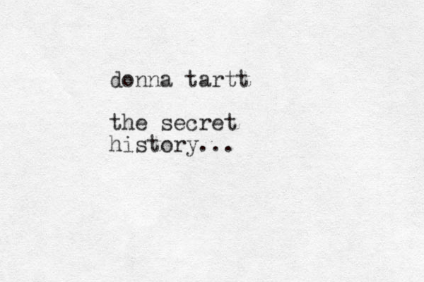 donna tartt the secret history...