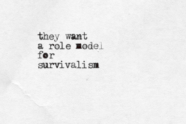 they want a role model for survivalism