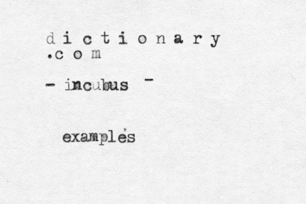 d i c t i o n a r y .c o m - incubus - examples 
