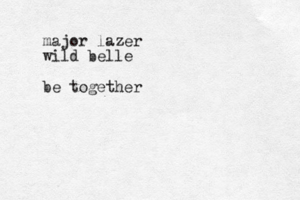 major lazer wild belle be together