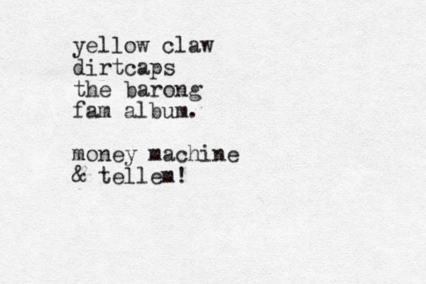 yellow claw dirtcaps the barong fam album. money machine & tellem!