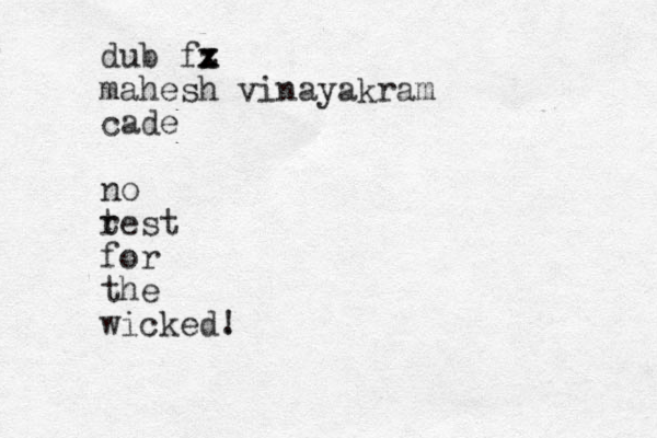 dub fz x x mahesh vinayakram cade no t rest for the wicked. !