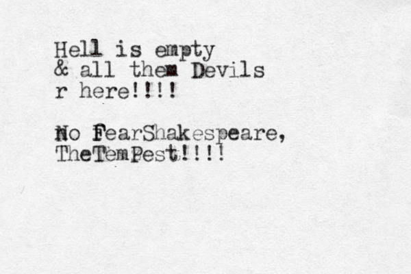 Hell is empty & all them Devils r here!!!! no fear F F Shakespeare N , TheTemz Pest!!!!
