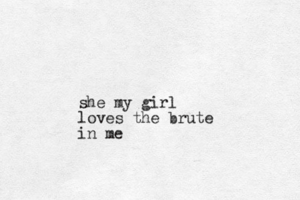 she my girl loves the brute in me