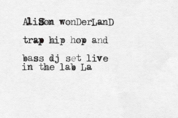 Alison S wonDerLanD trap hip hop and bass dj set live in the lab La
