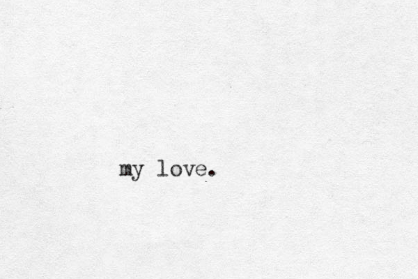 my love.