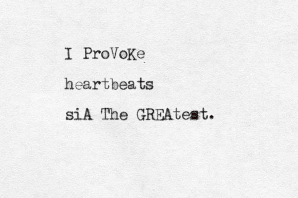 I ProVoKe heartbeats siA The GREAtest.