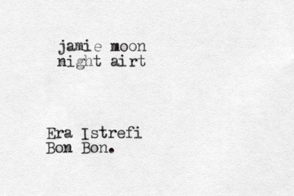 jamie moon night airt Era Istrefi Bon Bon.