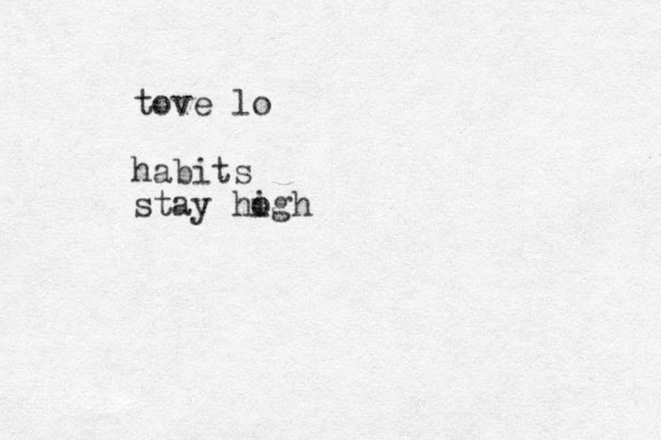 tove lo habits stay ho igh
