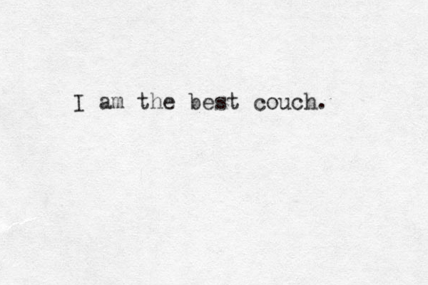 I am the best couch.