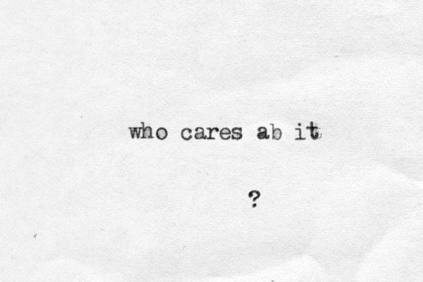 who cares ab it ?
