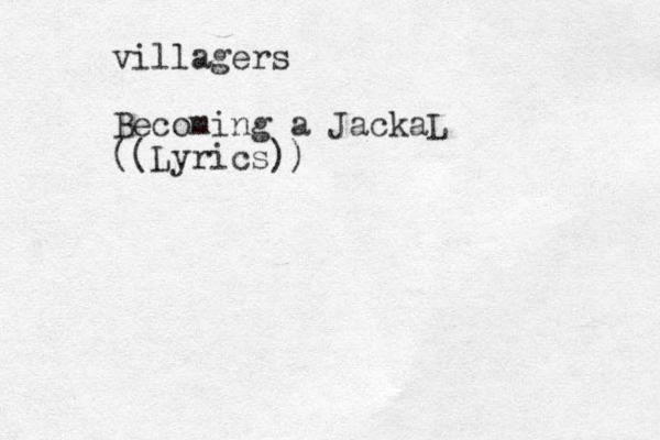 villagers Becoming a JackaL ((Lyrics))