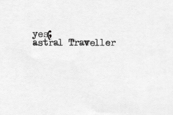 yes; astral Traveller ( 