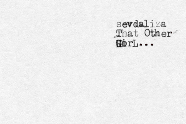 sevdaliza That 0ther H Go irL... 