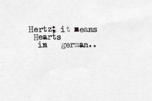 Hertz; it means Hearts in german..