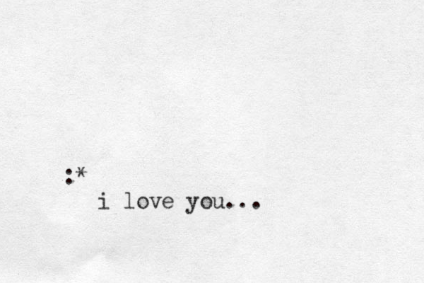 i love you... :* 