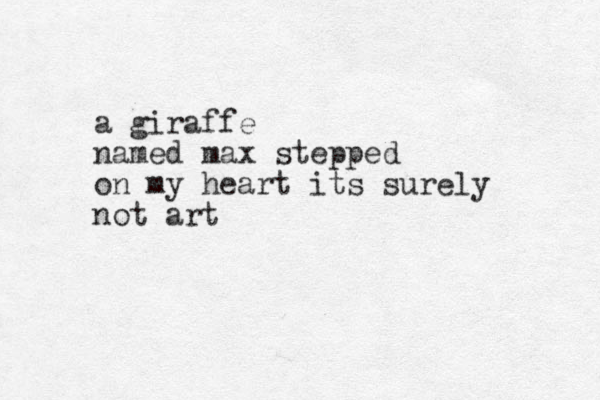 a giraffe named max stepped on my heart its surely not art
