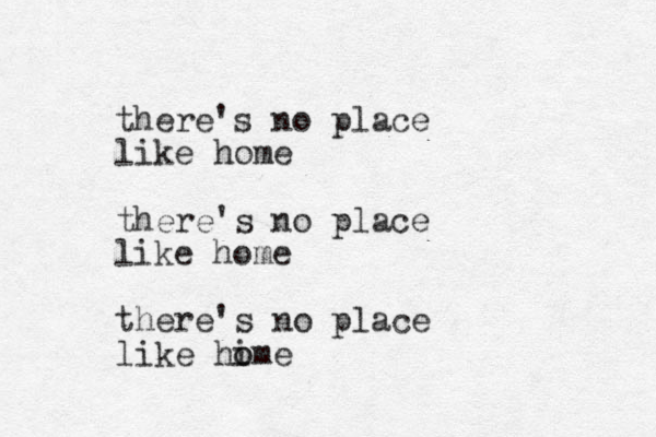 there's no place like home there's no place like home there's no place like him o o e