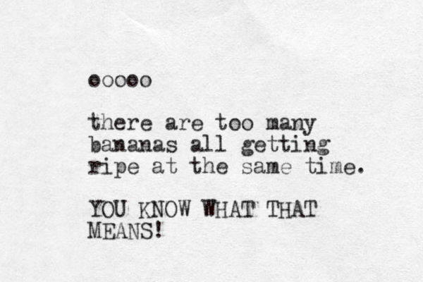 ooooo there are too many bananas all getting ripe at the same time. YOU KNOW WHAT THAT MEANS! 