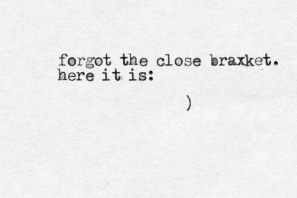 forgot the close braxket. here it is: )