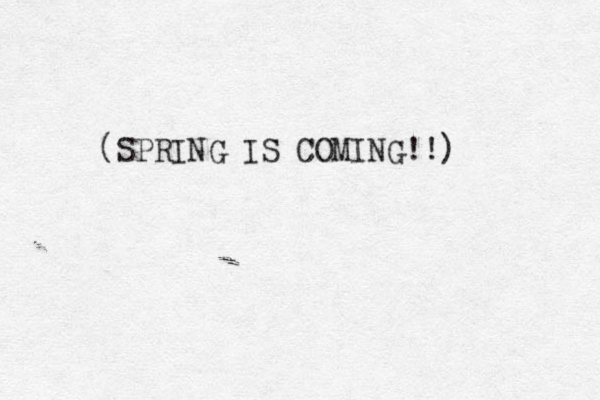 (SPRING IS COMING!!)