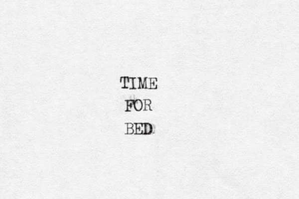 TIME FOR BED
