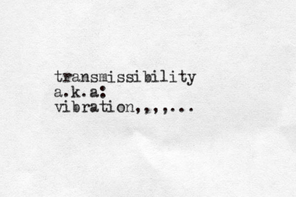 transmissibility a.k.a: vibration,,,,...