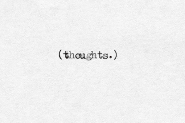 (thoughts.)