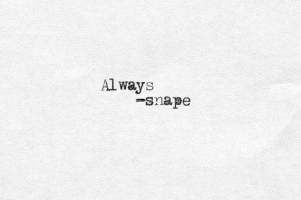 Always -snape 