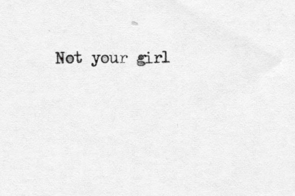 Not your girl