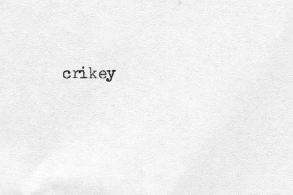 crikey