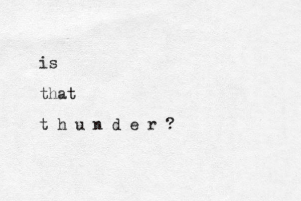 is that t h u n d e r ?