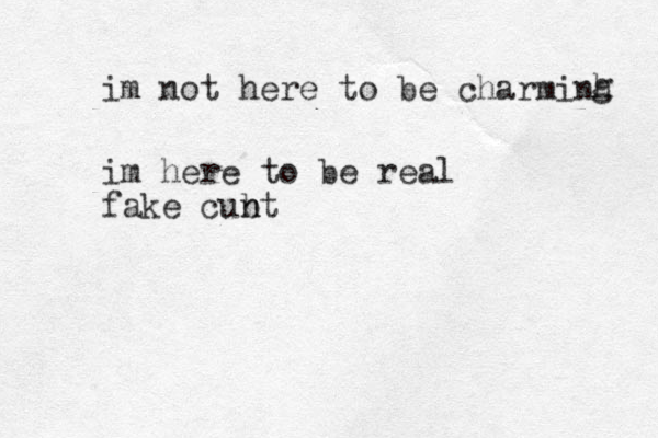 im not here to be charmin h g im here to be real fake cubt n n