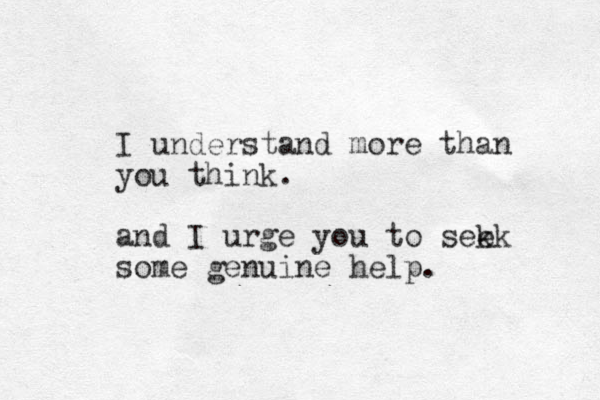 I understand more than you think. and I urge you to sek ek some genuine help. 