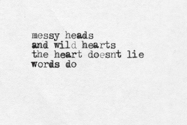 messy heads and wild hearts the heart doesnt lie words do 