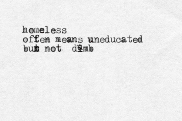 homeless off ten means uneducated bun r t not di imb u