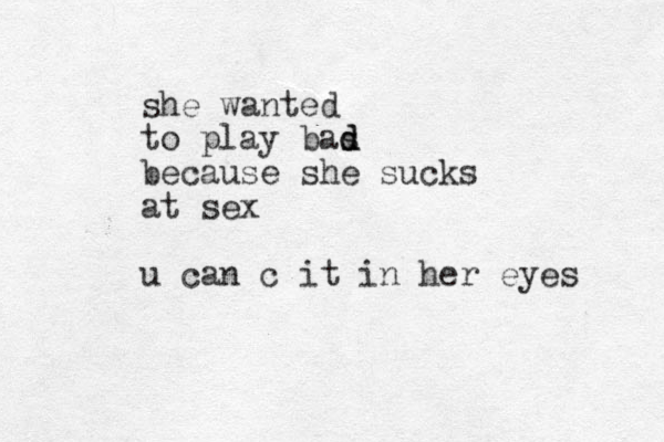 she wanted to play bas d d because she sucks at sex u can c it in her eyes 