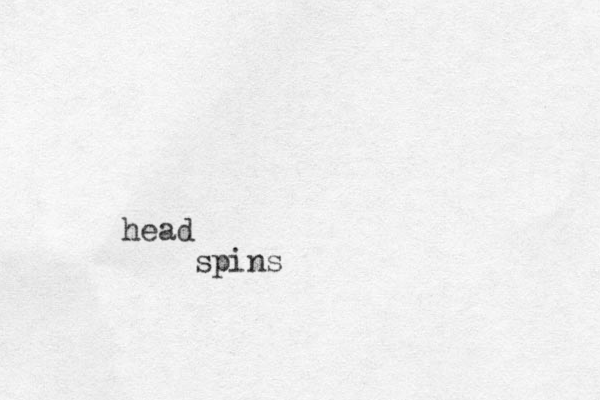 head spins