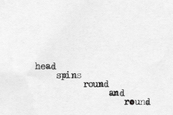 head spins round and round 