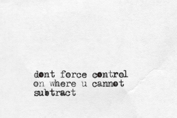 dont force control on where u cannot subtract 